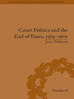cover image of Court Politics and the Earl of Essex, 1589–1601